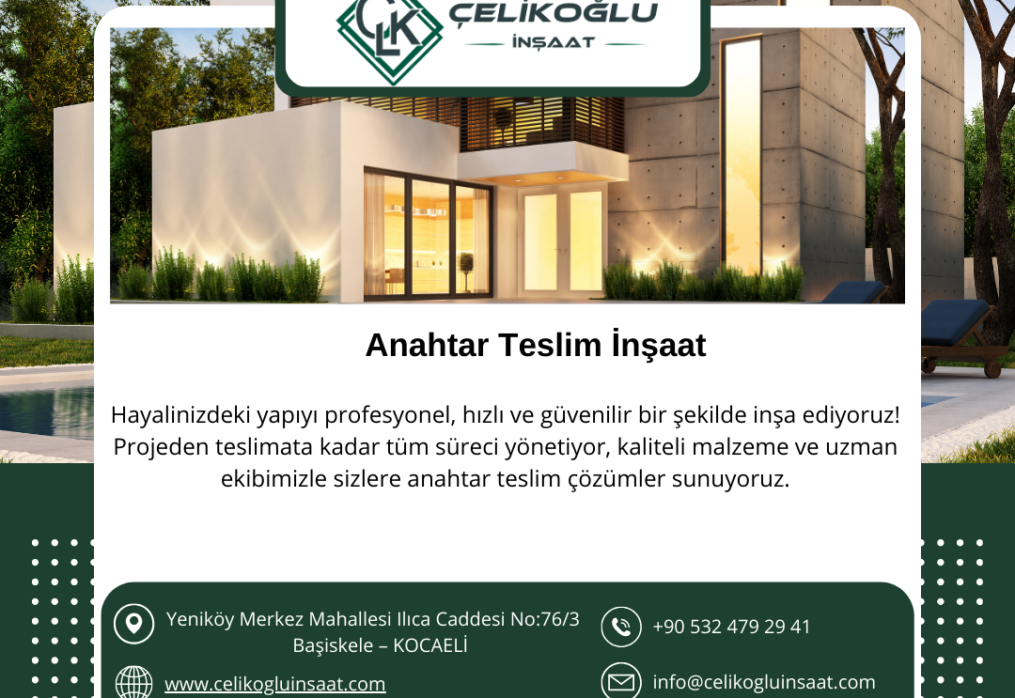 Anahtar Teslim İnşaat Hizmetleri – Çelikoğlu İnşaat ile Güvenli ve Hızlı Çözümler