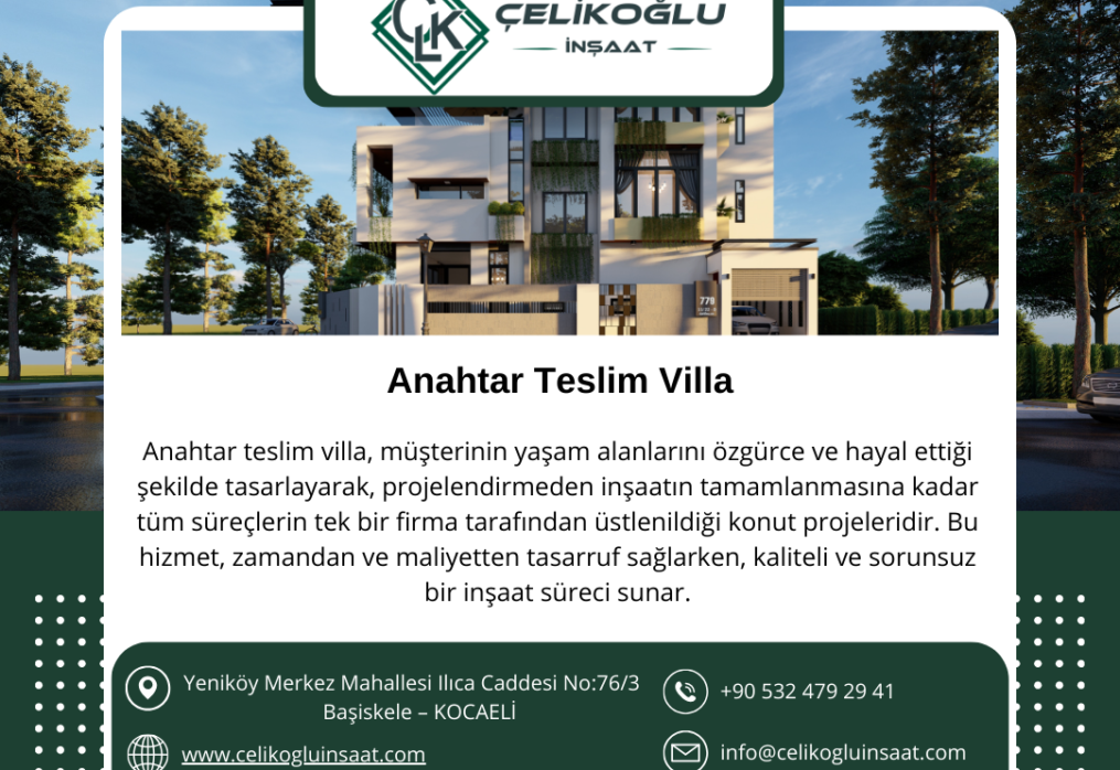 Anahtar Teslim Villa Hizmeti – Çelikoğlu İnşaat ile Hayalinizdeki Eve Kavuşun