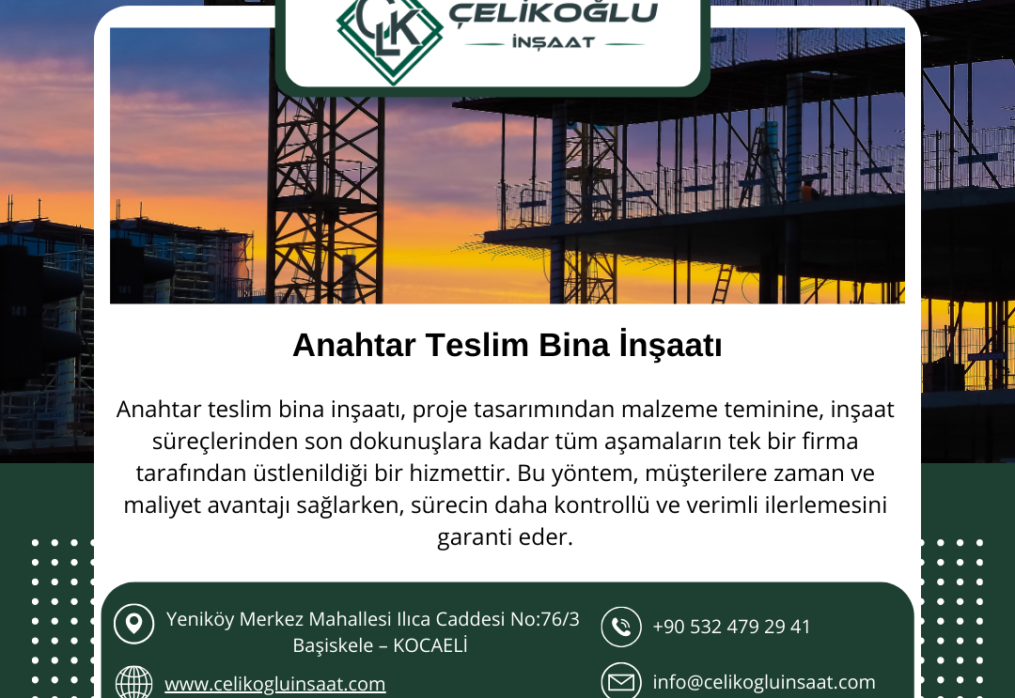 Anahtar Teslim Bina İnşaatı – Çelikoğlu İnşaat ile Güvenli ve Hızlı Çözümler