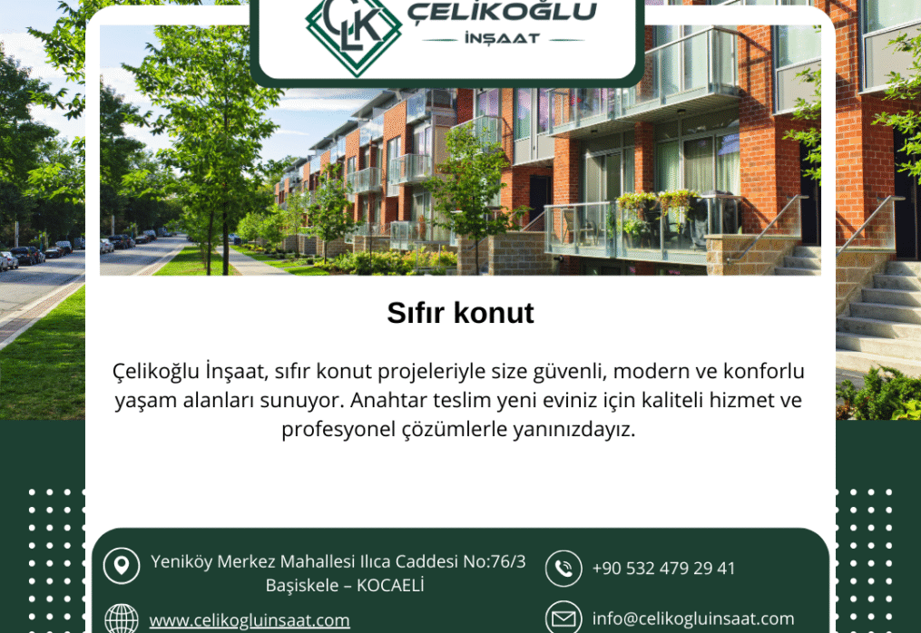 Sıfır Konut Yeni Bir Hayatın Kapılarını Çelikoğlu İnşaat ile Aralayın