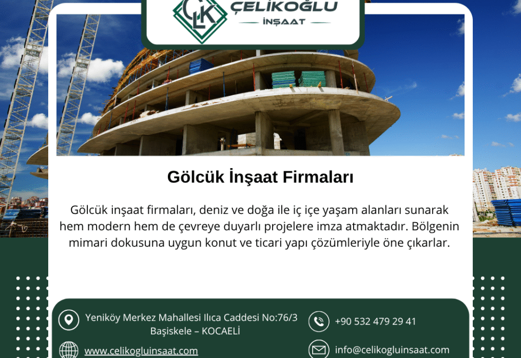 Gölcük İnşaat Firmaları Arasında Güvenilir Hizmetin Adı: Çelikoğlu İnşaat