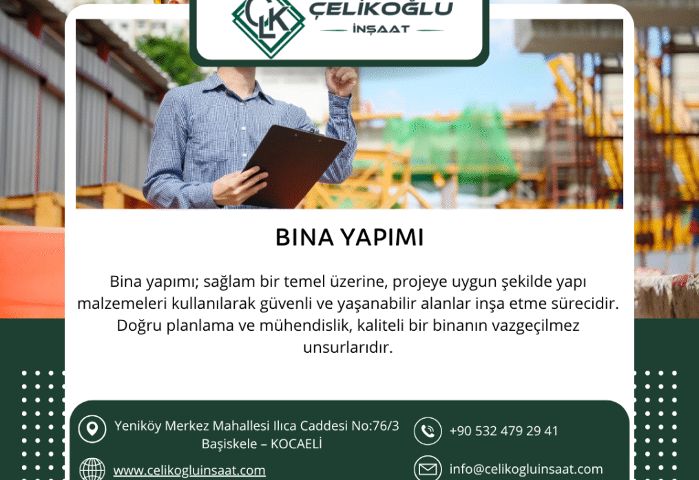 Bina Yapımı – Çelikoglu İnşaat ile Güvenli ve Modern Yapılar: Bina Yapımında Uzman Çözüm Ortağınız