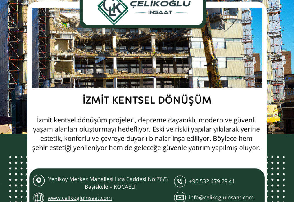 İzmit Kentsel Dönüşüm Hizmeti – Çelikoğlu İnşaat ile Güvenli ve Modern Yapılar