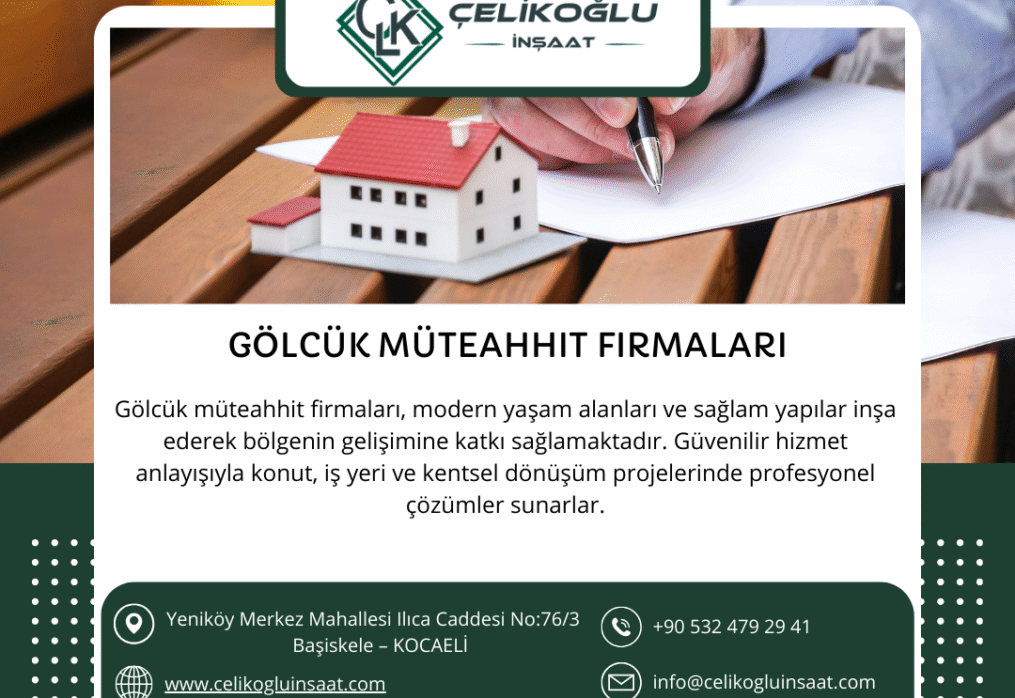 Gölcük Müteahhit Firmaları Arasında Güvenilir Çözümler: Çelikoğlu İnşaat