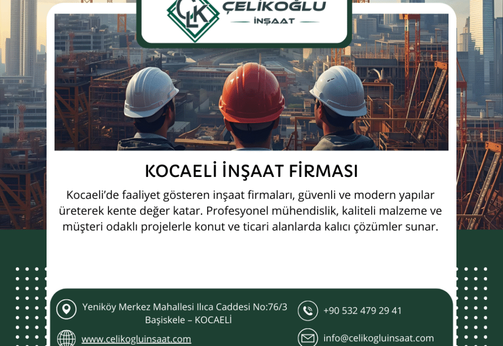 Kocaeli İnşaat Firması Hizmeti Veren Çelikoğlu İnşaat