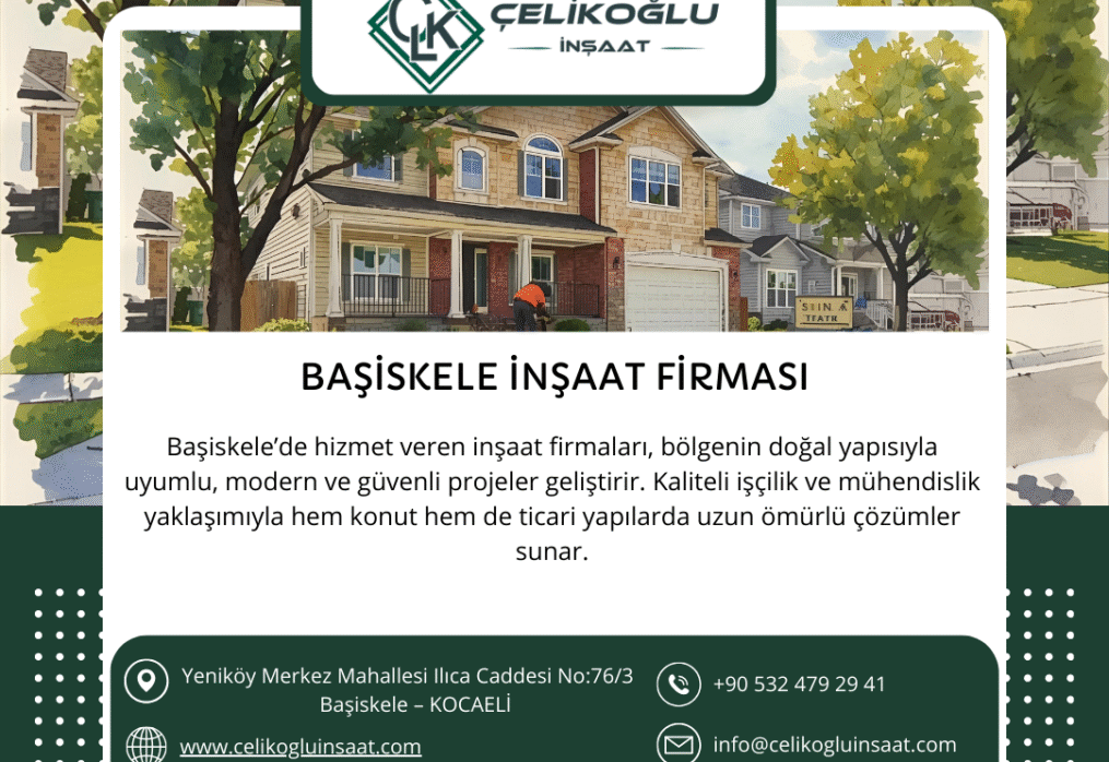 Başiskele İnşaat Firması Hizmeti Veren Çelikoğlu İnşaat