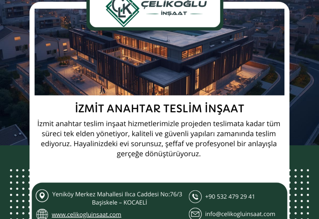 İzmit Anahtar Teslim İnşaat Hizmetleri ile Güvenli ve Sorunsuz Yapılar