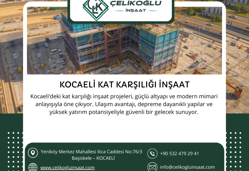 Kocaeli Kat Karşılığı İnşaat ile Arsanızı Güvene ve Değere Dönüştürün