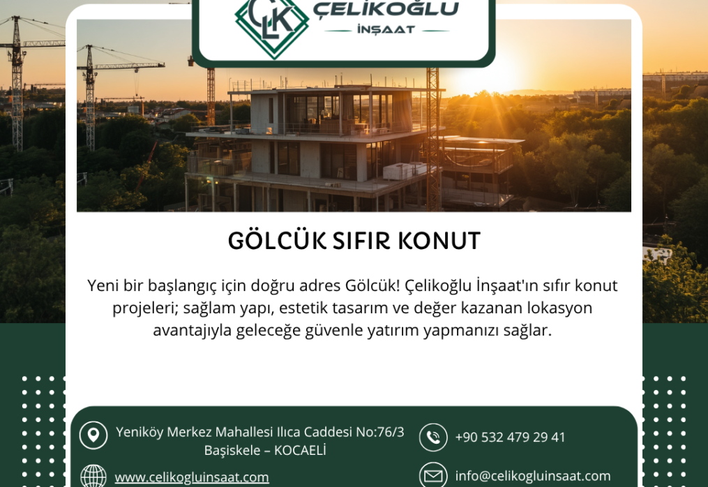 Gölcük Sıfır Konut: Çelikoğlu İnşaat Güvencesiyle Yeni Başlangıcınızı Yapın