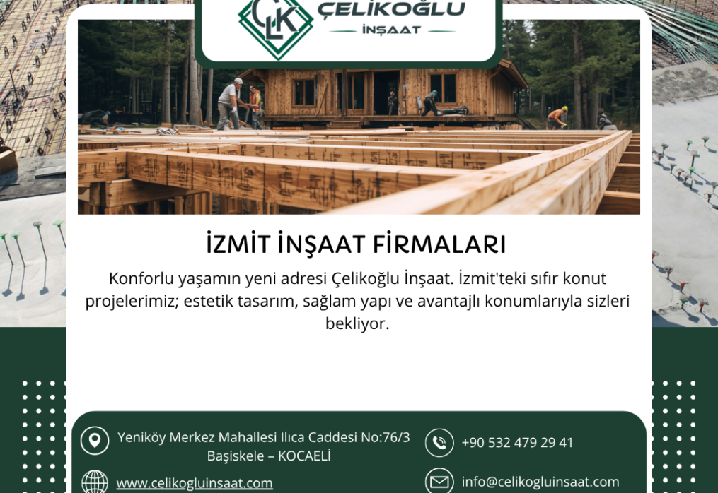 İzmit İnşaat Firmaları Arasında Güvenilir Adres: Çelikoğlu İnşaat