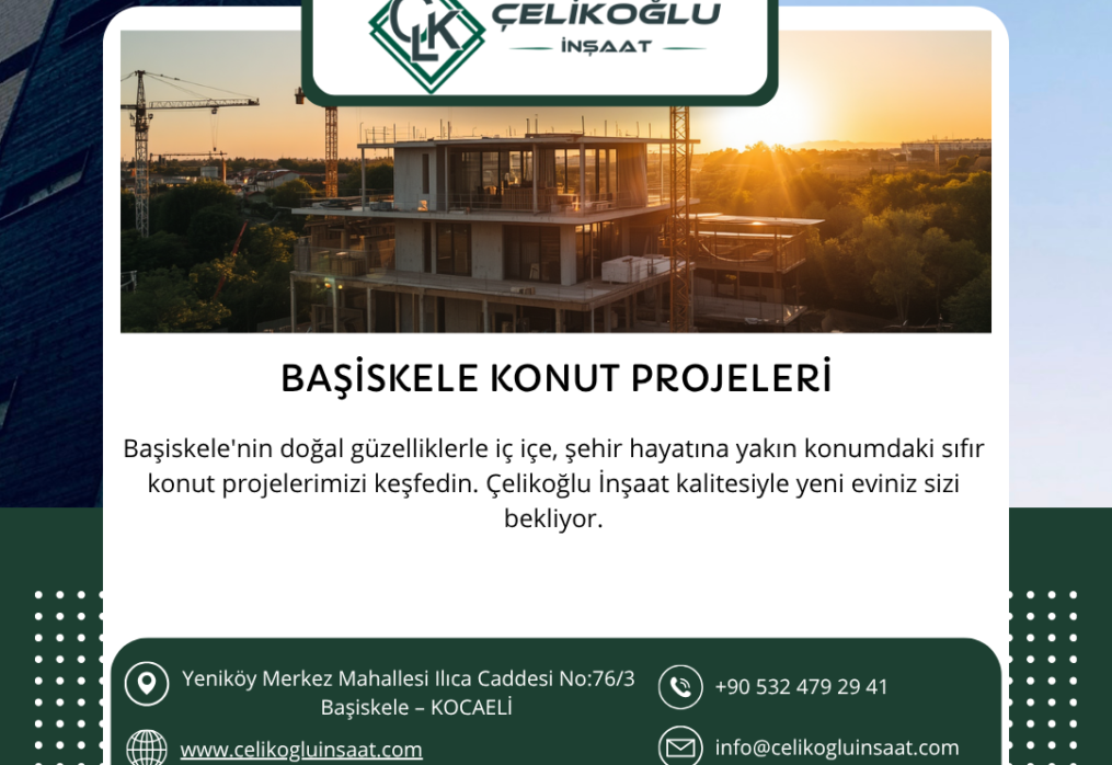 Başiskele Konut Projeleri Arayışında Doğru Adres: Çelikoğlu İnşaat