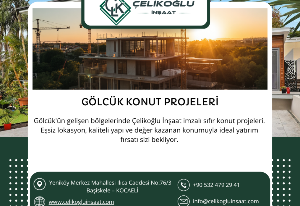 Gölcük Konut Projeleri Arayışında Doğru Adres: Çelikoğlu İnşaat